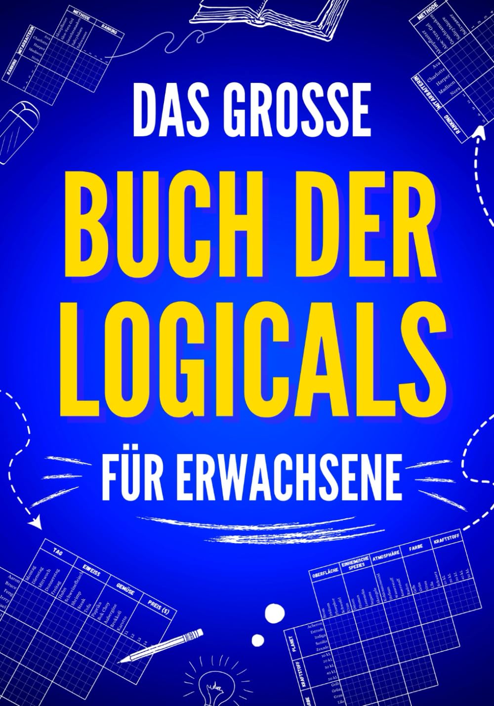 Das große Buch der Logicals für Erwachsene: 100 unterhaltsame und herausfordernde Logikrätsel Leisure & Fun