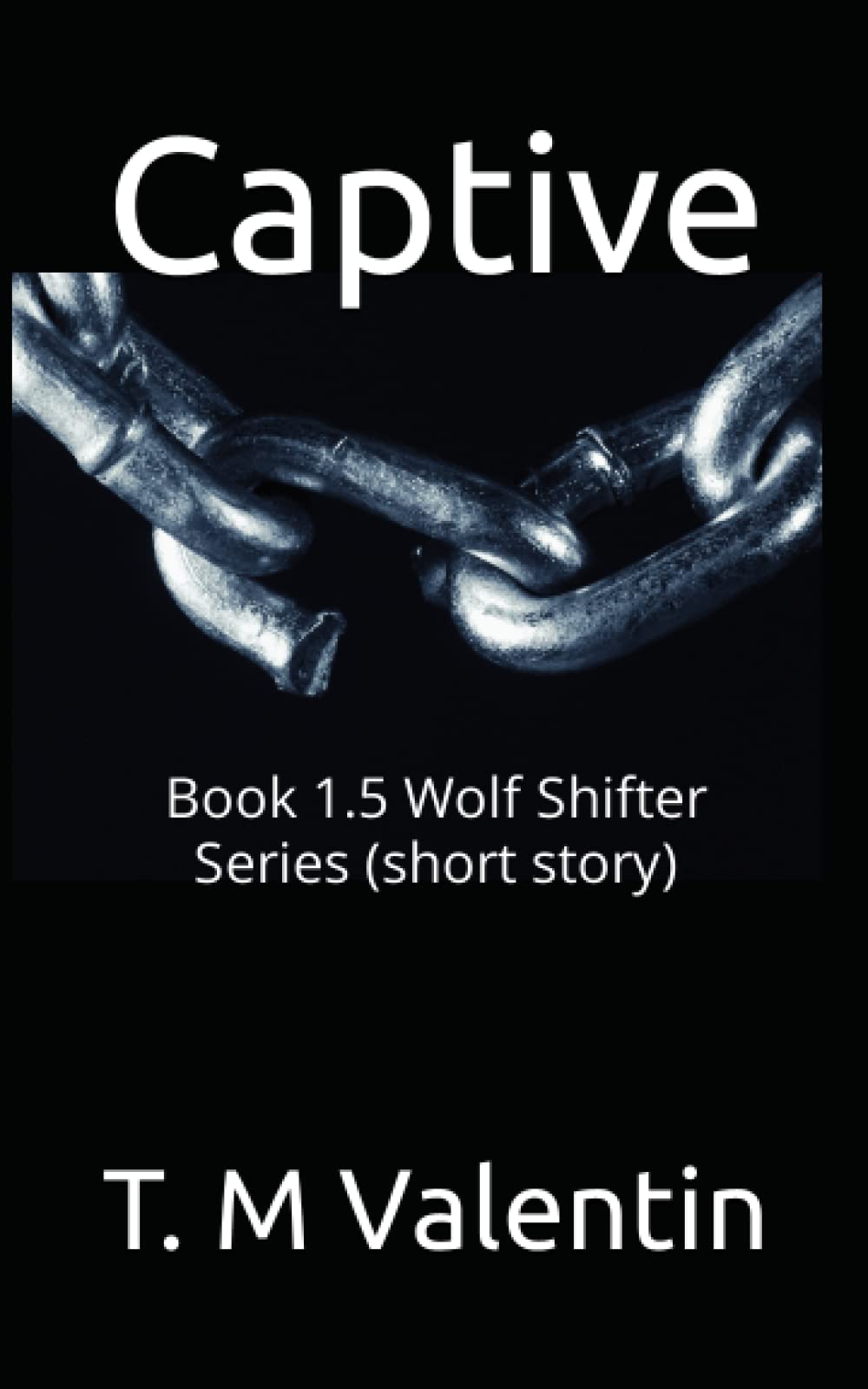 Captive: Book 1.5 Wolf Shifter Series (short story) (Wolf Shifter Series (Wolf Shifter Council), Band 2) LGBTQ+