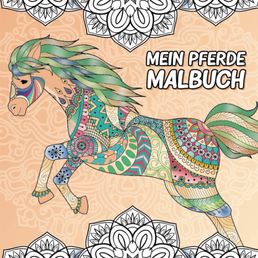 Mein Pferde Malbuch: Für Mädchen ab 10 Jahren. Das Malbuch enthält über 50 Pferdemotive um seiner Kreativität freien Lauf zu lassen – Pferde Mädchen Geschenk. Manga