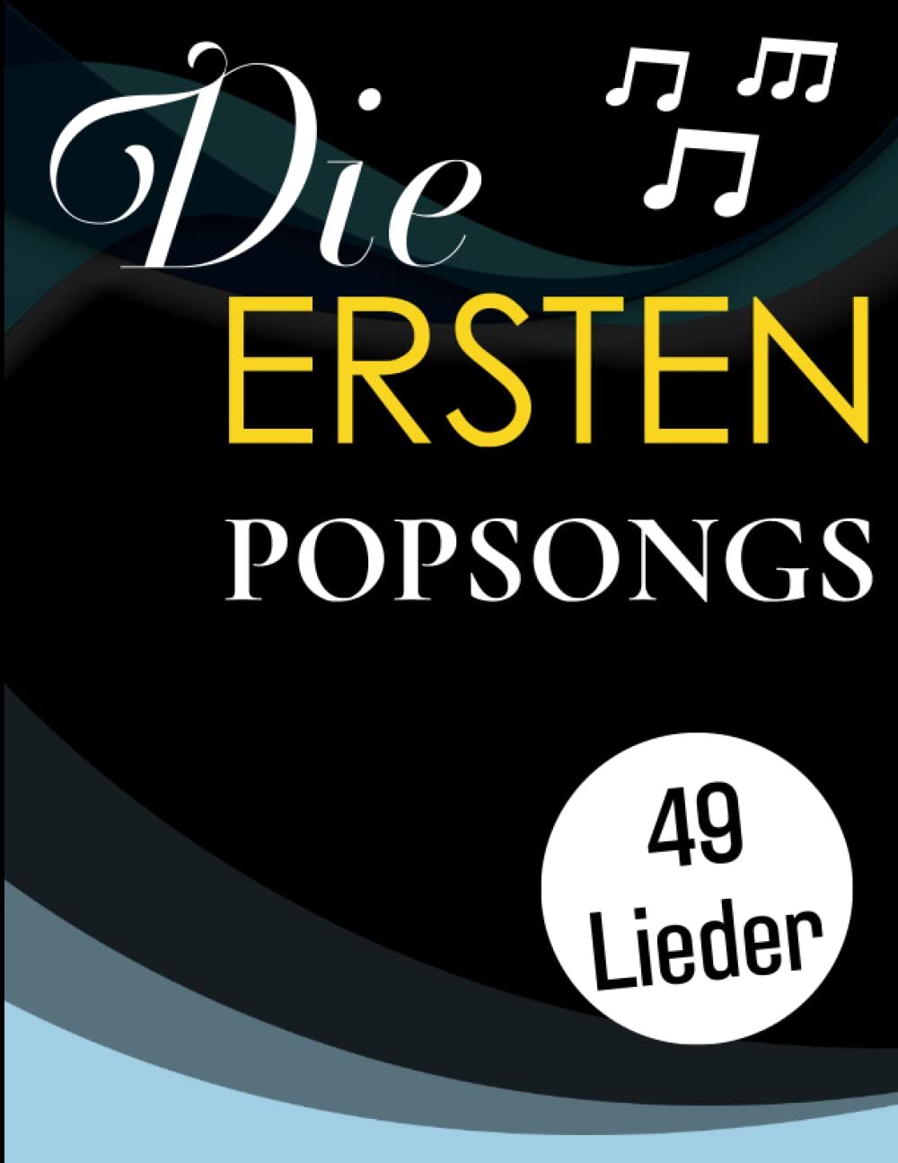Die Ersten 49 Popsongs: Leichtes Klavier Sheet Music