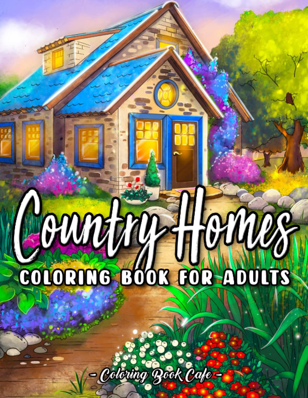 Country Homes Coloring Book for Adults: Charming Countryside Home Designs with Beautiful Gardens, Cute Animals and Peaceful Landscapes for Stress Relief and Relaxation Film, Art & Culture