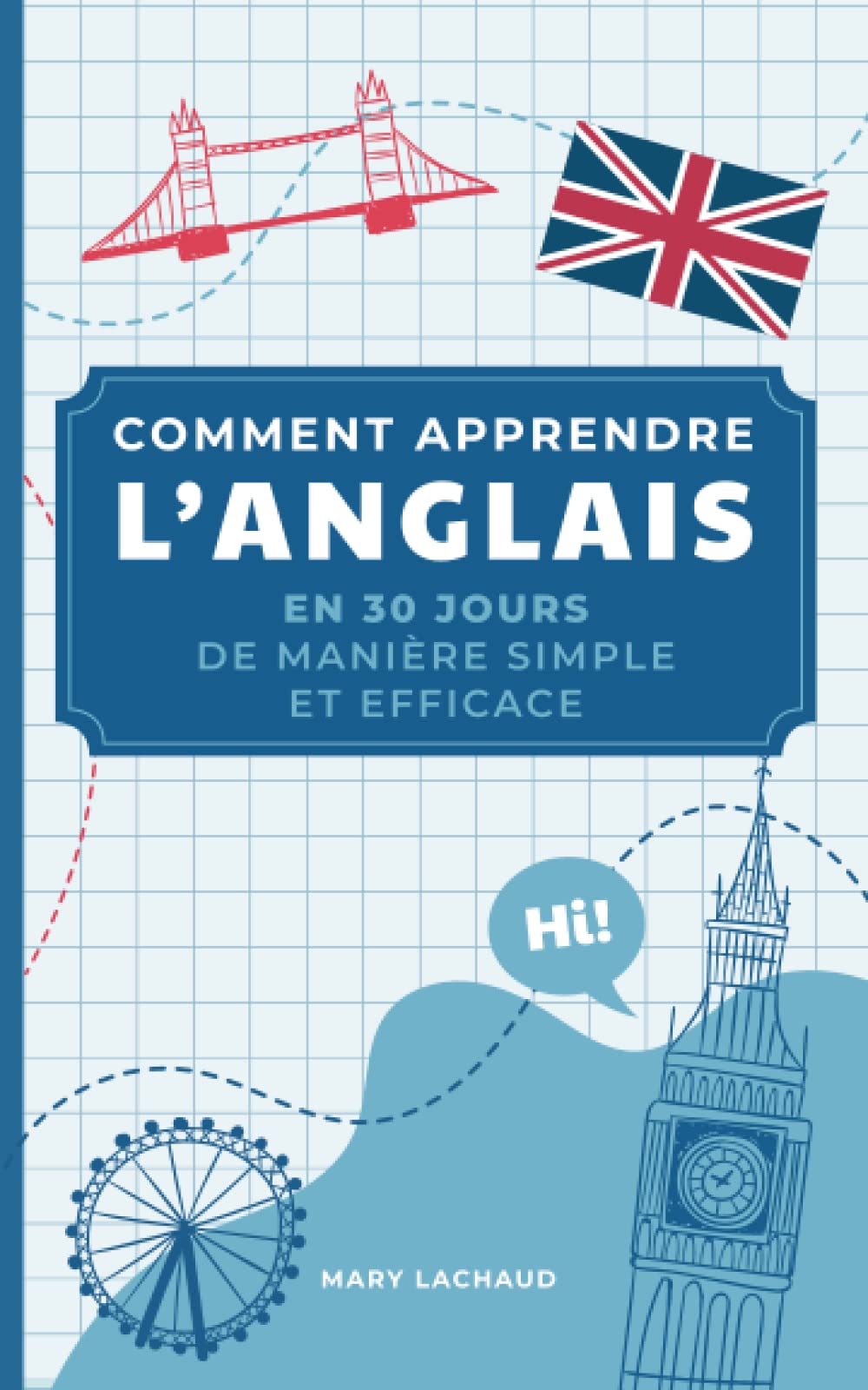 Comment apprendre l'anglais: En 30 jours de manière simple et efficace Foreign Languages ​​& Dictionaries
