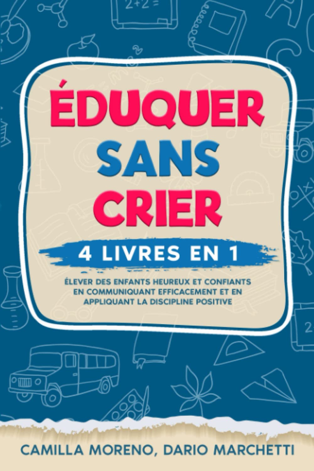 Éduquer Sans Crier: 4 Livres en 1: Élevez des enfants heureux et confiants en communiquant efficacement et en appliquant la discipline positive Parents & Children