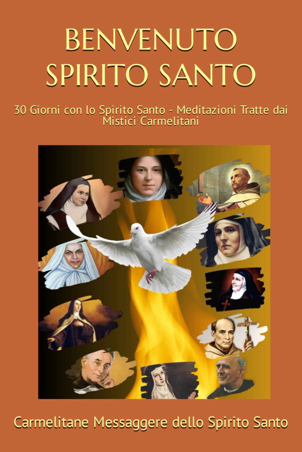 BENVENUTO SPIRITO SANTO: 30 Giorni con lo Spirito Santo - Meditazioni Tratte dai Mistici Carmelitani book