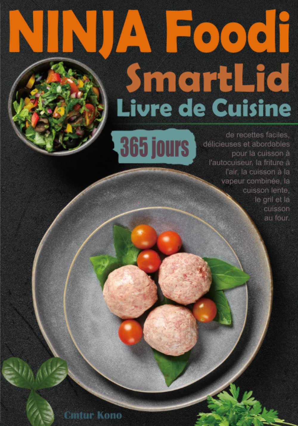 Livre de Cuisine NINJA Foodi SmartLid: 365 jours de recettes faciles, délicieuses et abordables pour la cuisson à l'autocuiseur, la friture à l'air, la cuisson à la vapeur combinée, la cuisson lente, Cooking & Enjoying