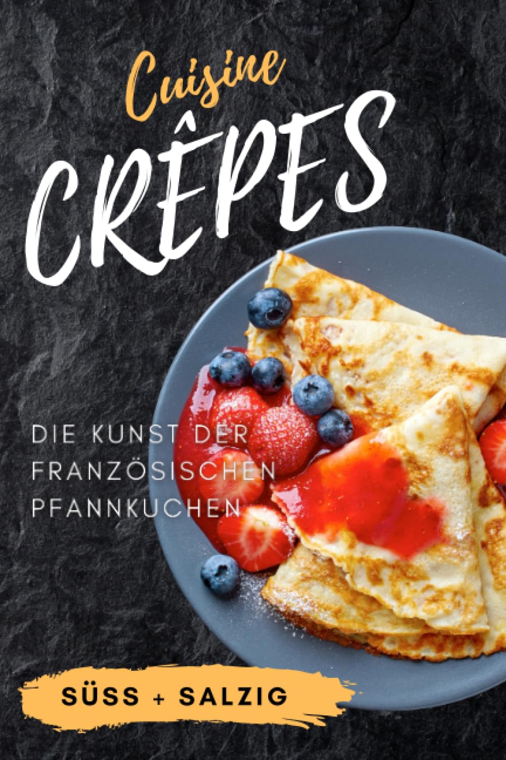 Crêpes Cuisine: Die Kunst der französischen Pfannkuchen book