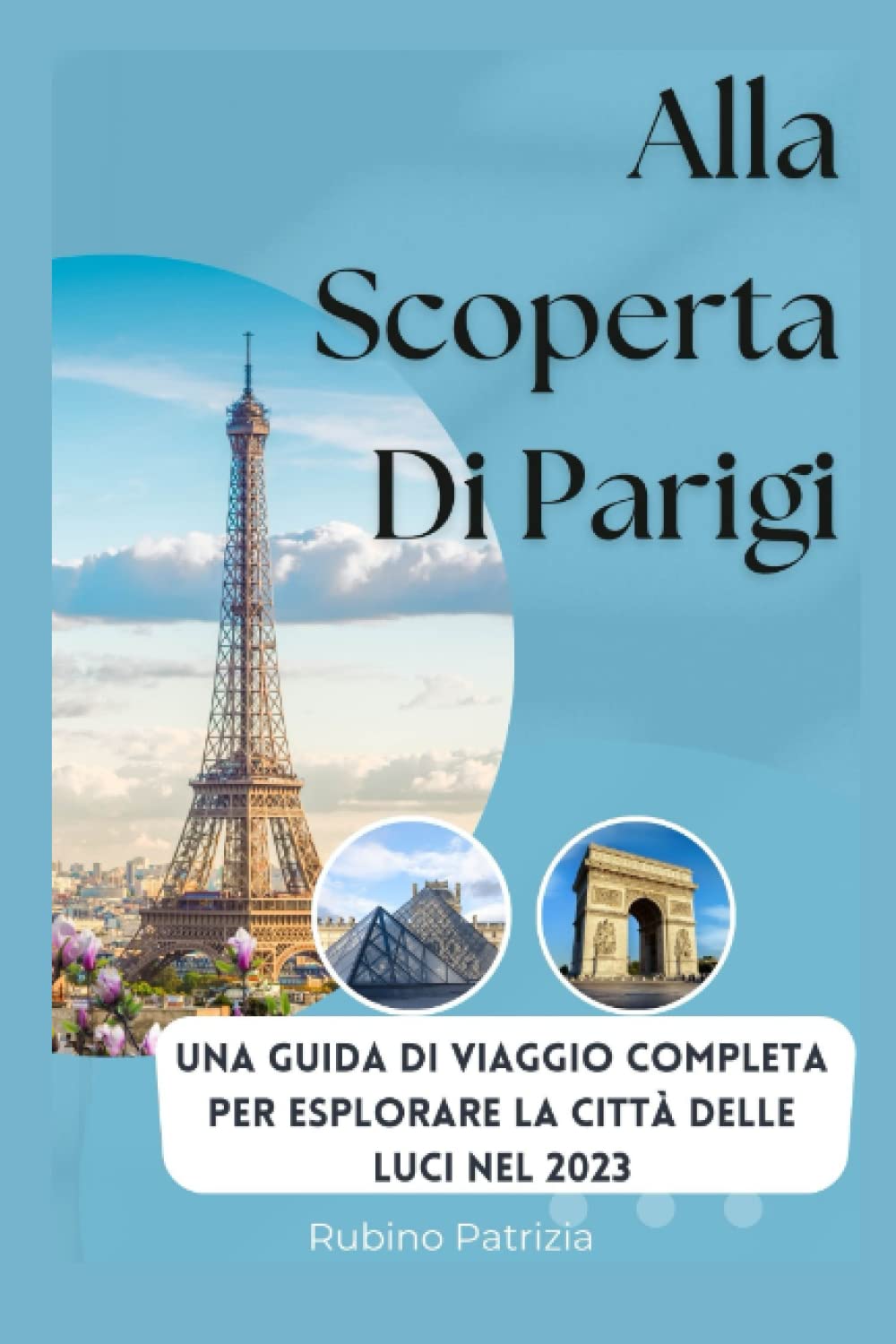 Alla scoperta di Parigi: Una guida di viaggio completa per esplorare la città delle luci nel 2023 Leisure, Home & Garden