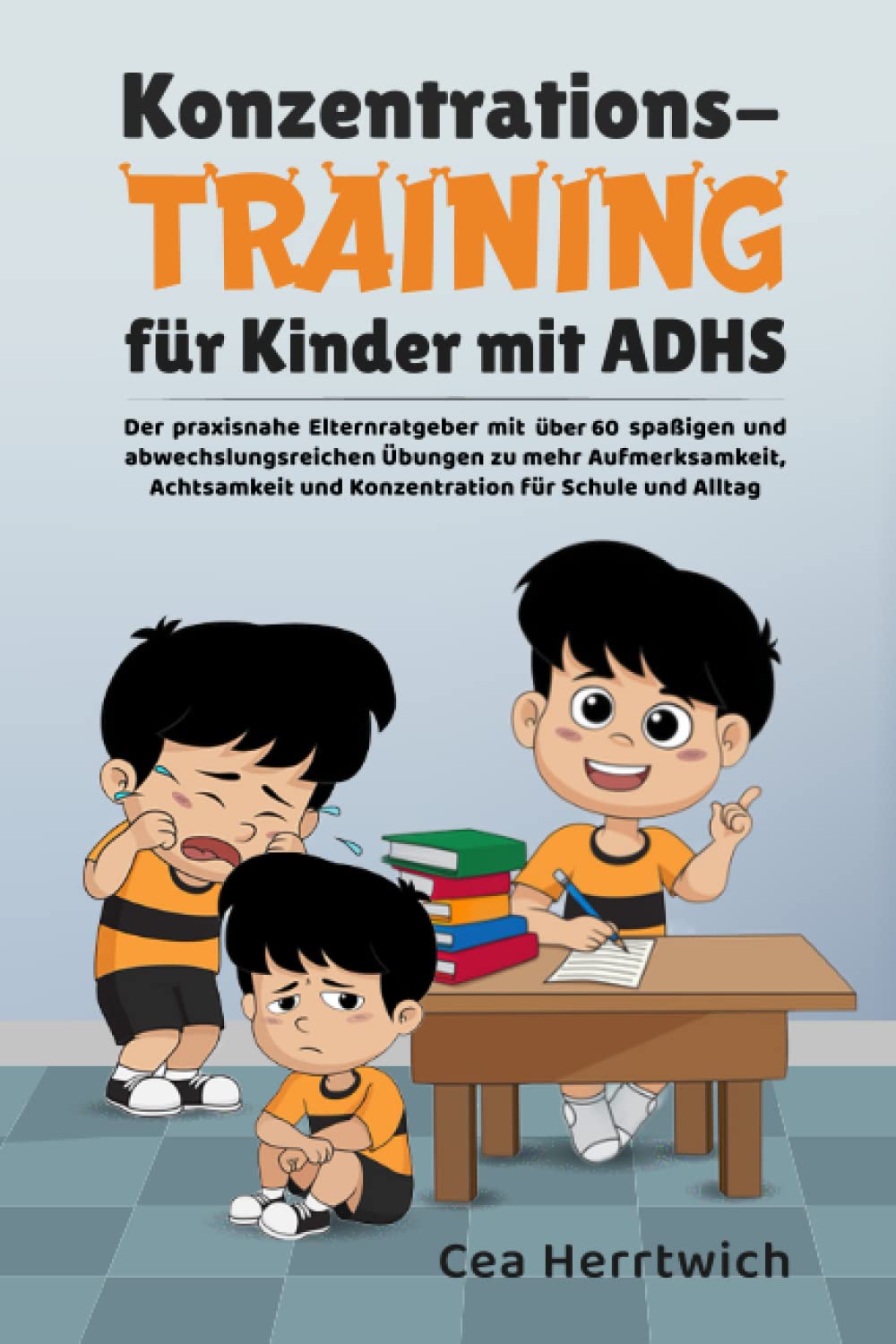 Konzentrationstraining für Kinder mit ADHS: Der praxisnahe Elternratgeber mit 60 spaßigen und abwechslungsreichen Übungen zu mehr Aufmerksamkeit, Achtsamkeit und Konzentration für Schule und Alltag Parents & Children