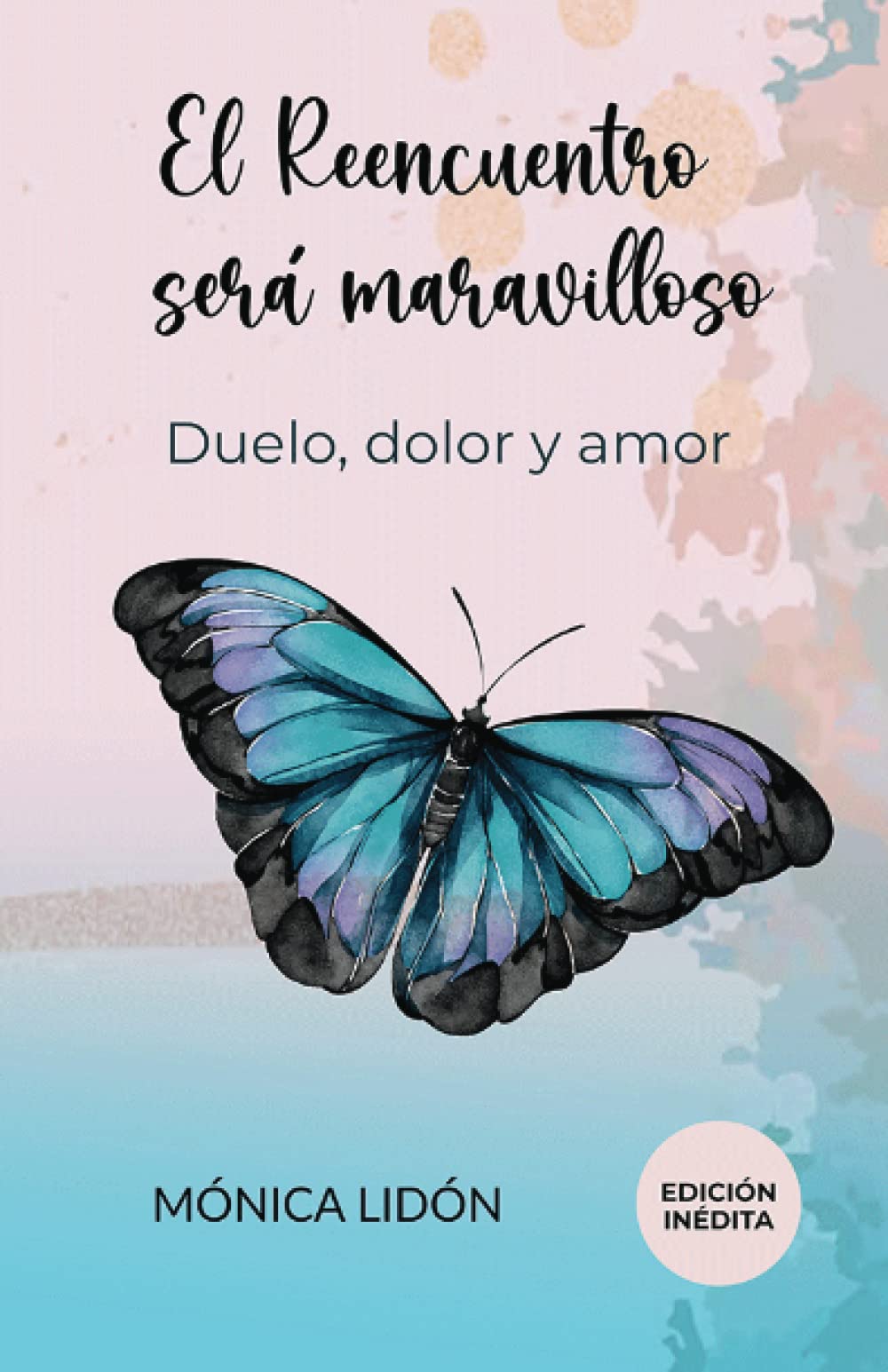 El Reencuentro será maravilloso. Duelo, dolor y amor. EDICIÓN INÉDITA book