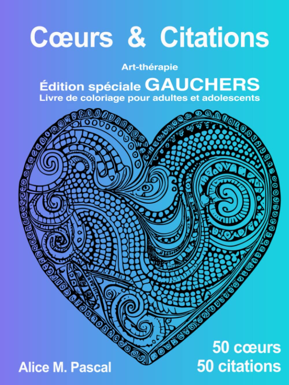 Cœurs & Citations - Edition spéciale pour gauchers - Art-thérapie - Livre de coloriage pour adultes et adolescents -: Livre de coloriage pour adultes et adolescents gauchers book