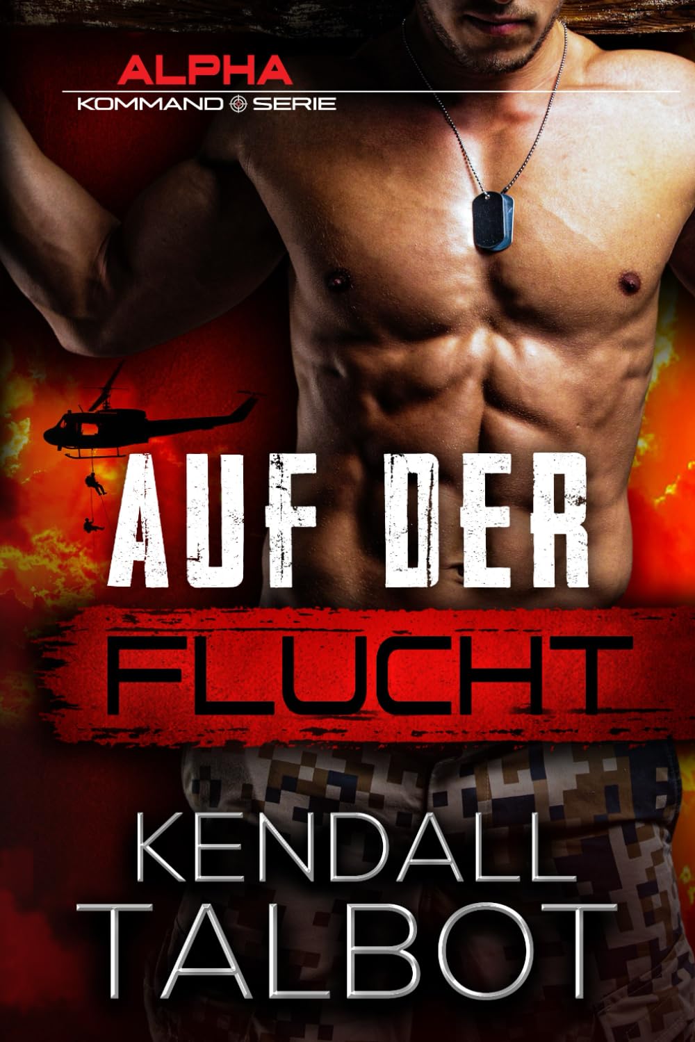Auf der Flucht: Actiongeladener romantischer Thriller (Alpha-Kommando, Band 1) Romantic Thrillers