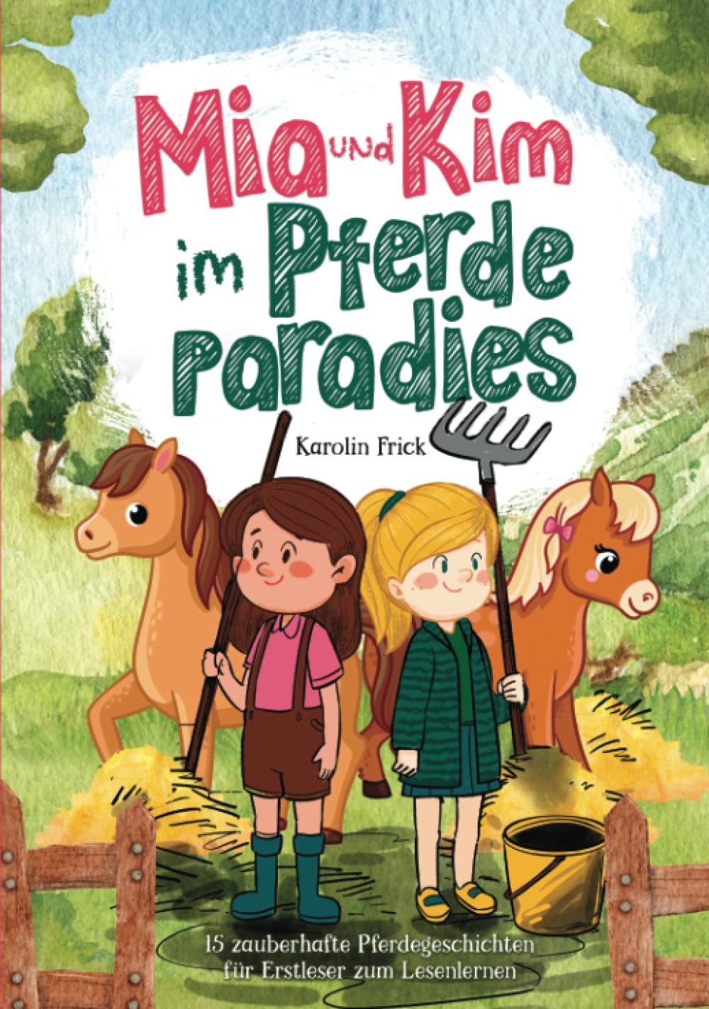 Mia und Kim im Pferdeparadies: 15 zauberhafte Pferdegeschichten für Erstleser zum Lesenlernen Novels & Short Stories