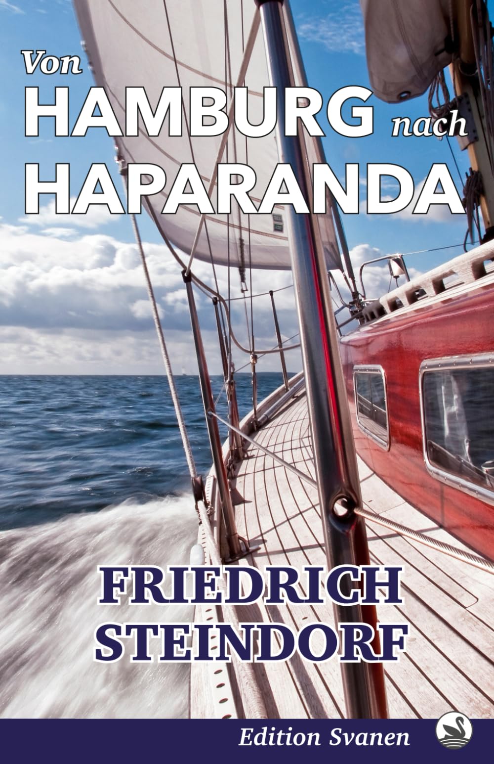 Von Hamburg nach Haparanda: Eine Reise an das Ende der Ostsee (Nordische Segelabenteuer: Mit Wind und Wellen durch Deutschland, England und Skandinavien, Band 1) Contemporary literature Books