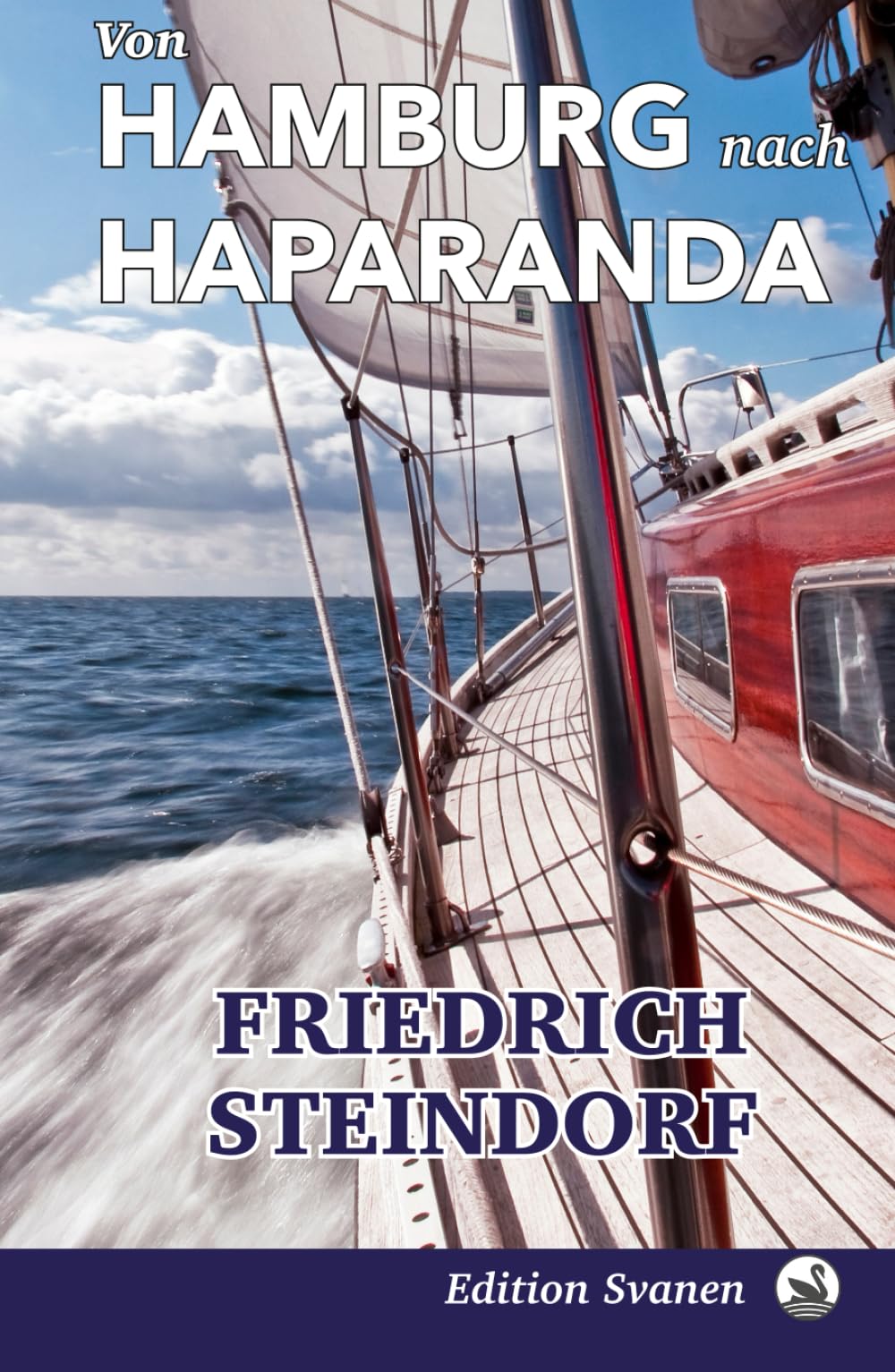 Von Hamburg nach Haparanda: Eine Reise an das Ende der Ostsee (Nordische Segelabenteuer, Band 1) Travelogues