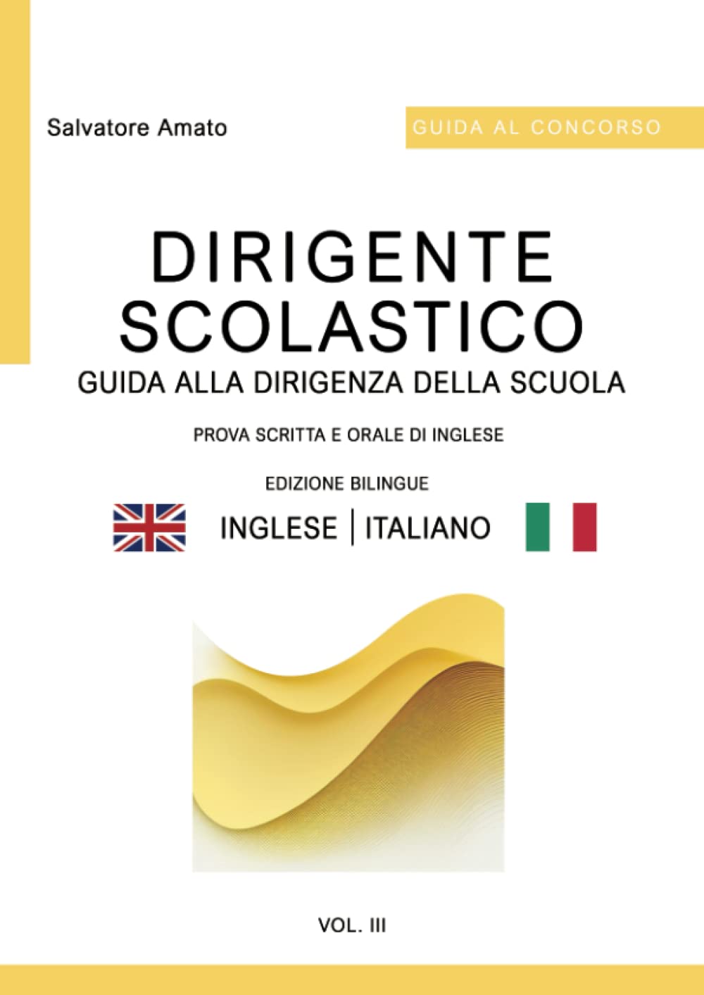 GUIDA ALLA DIRIGENZA DELLA SCUOLA VOL. III: Concorso per Dirigenti Scolastici Education & Training