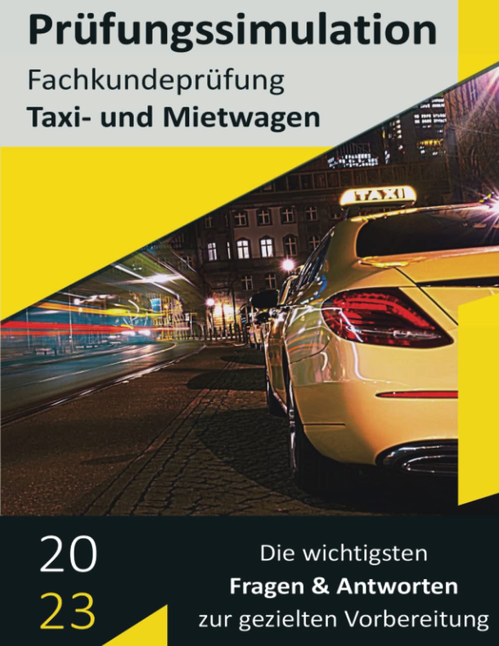 Prüfungssimulation Fachkundeprüfung Taxi- und Mietwagen: Realitätsnahe Prüfungssimulation mit den wichtigsten Prüfungsfragen im Überblick book