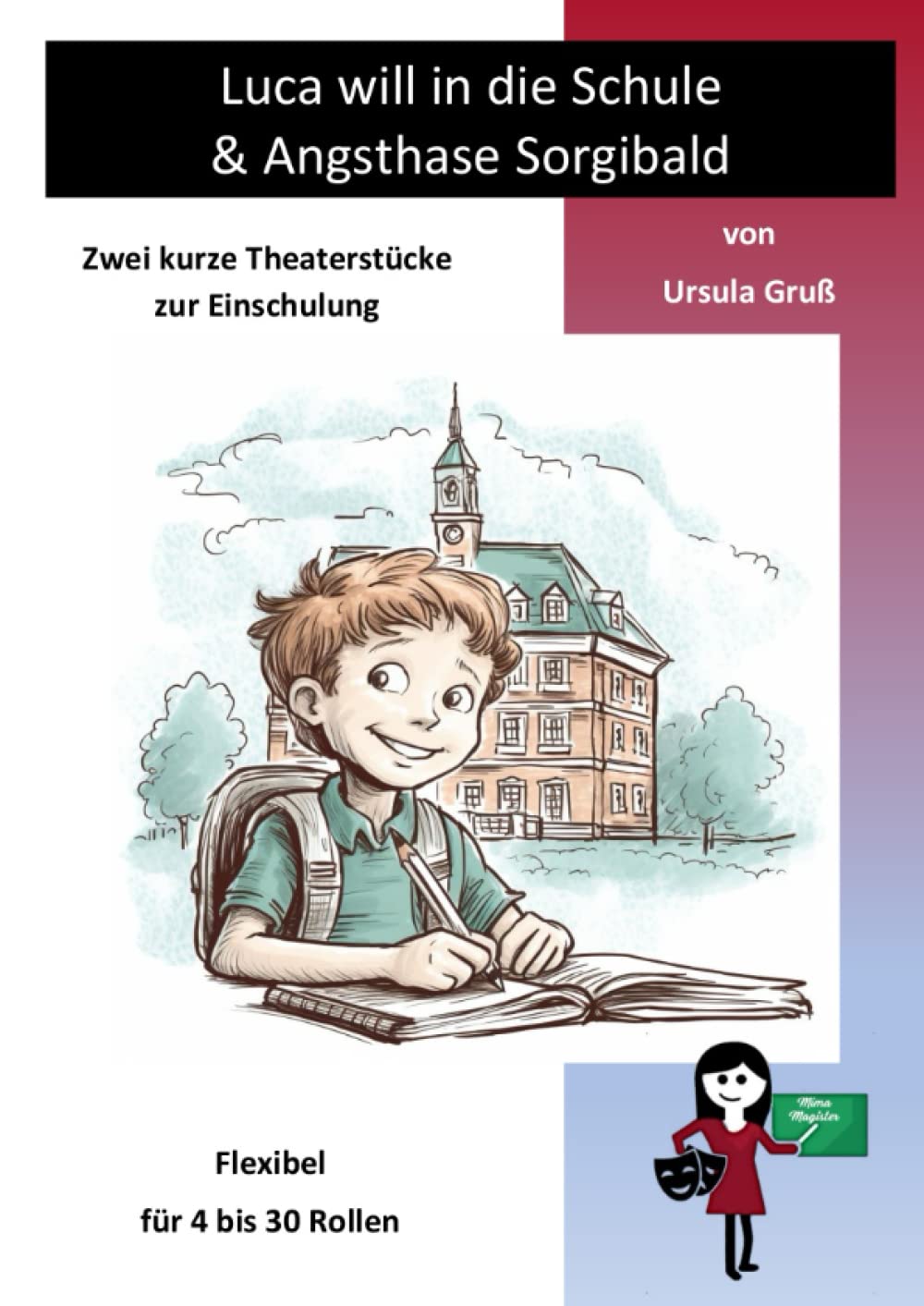 Luca will in die Schule & Angsthase Sorgibald: Zwei kurze Theaterstücke zur Einschulung Non-fiction