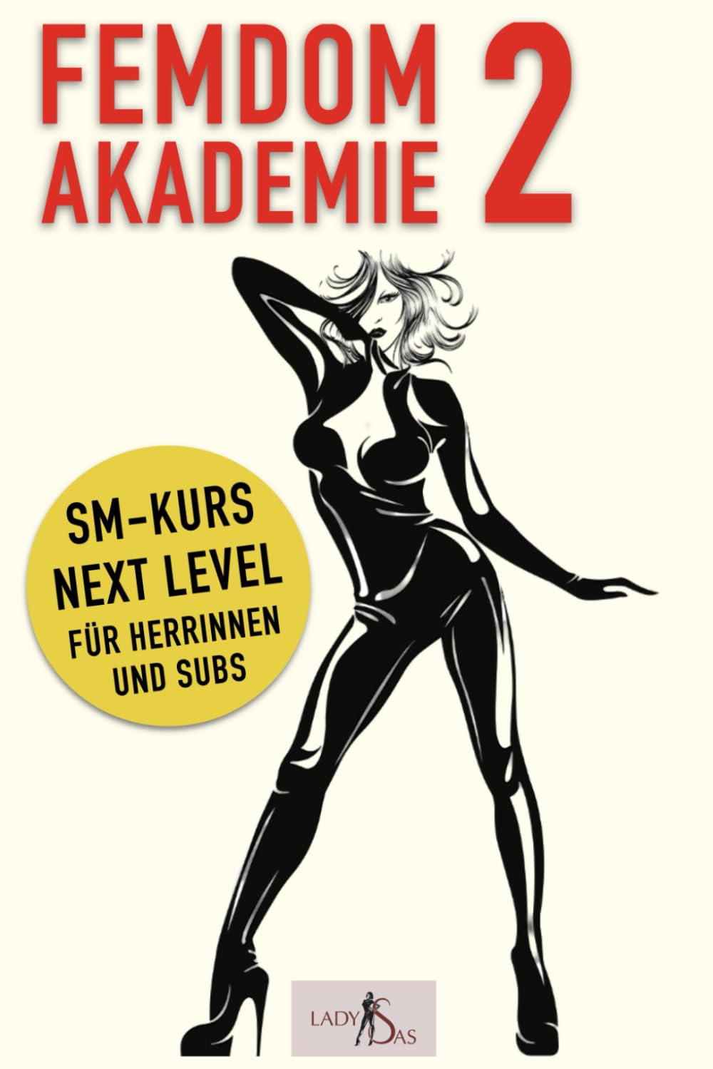 Femdom Akademie 2: SM Kurs Next Level für Herrinnen und Subs Eroticism