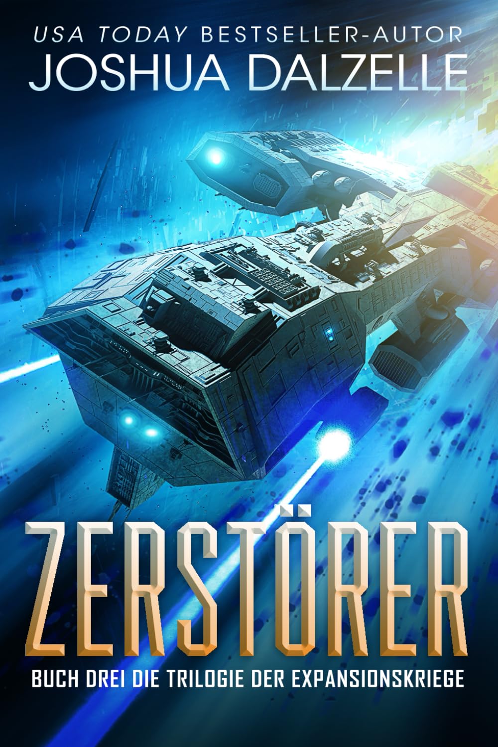 Zerstörer: Buch Drei – Trilogie der Expansionskriege (Saga der Schwarzen Flotte, Band 6) Action & Adventure