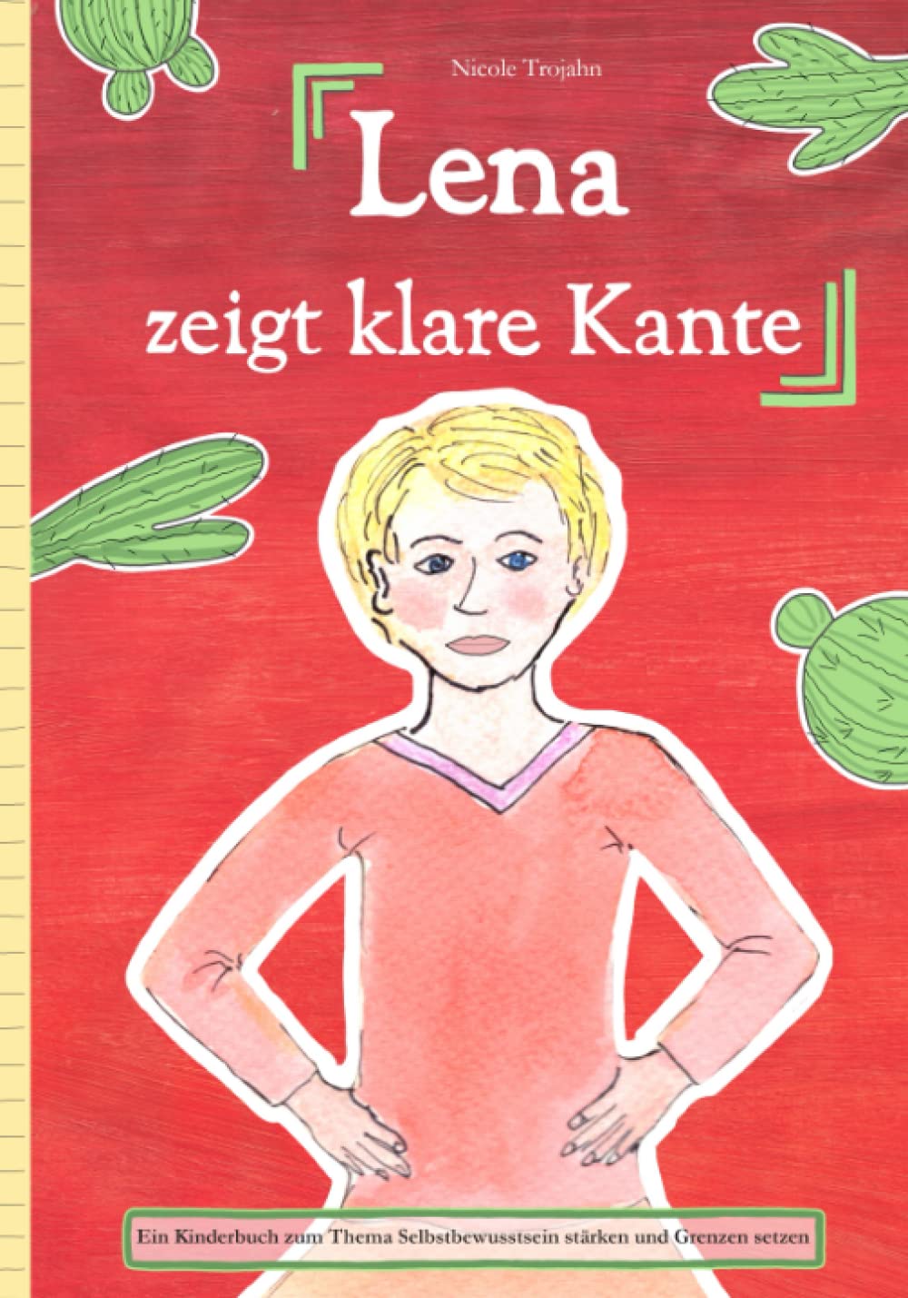 Lena zeigt klare Kante: Ein Kinderbuch zum Thema Selbstbewusstsein stärken und Grenzen setzen Non-fiction