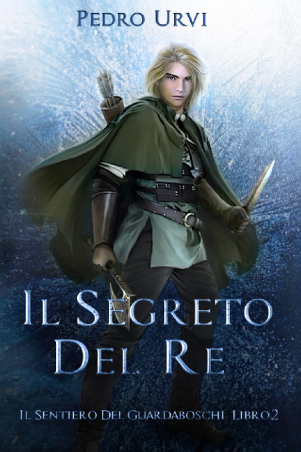 Il Segreto del Re: (Il Sentiero del Guardaboschi Vol. 2) book