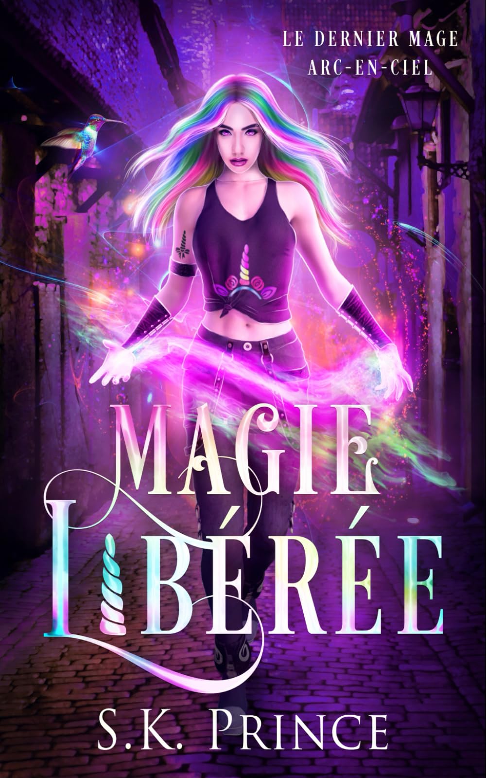 Magie libérée (Le dernier mage arc-en-ciel, Band 3) Romantic Thrillers