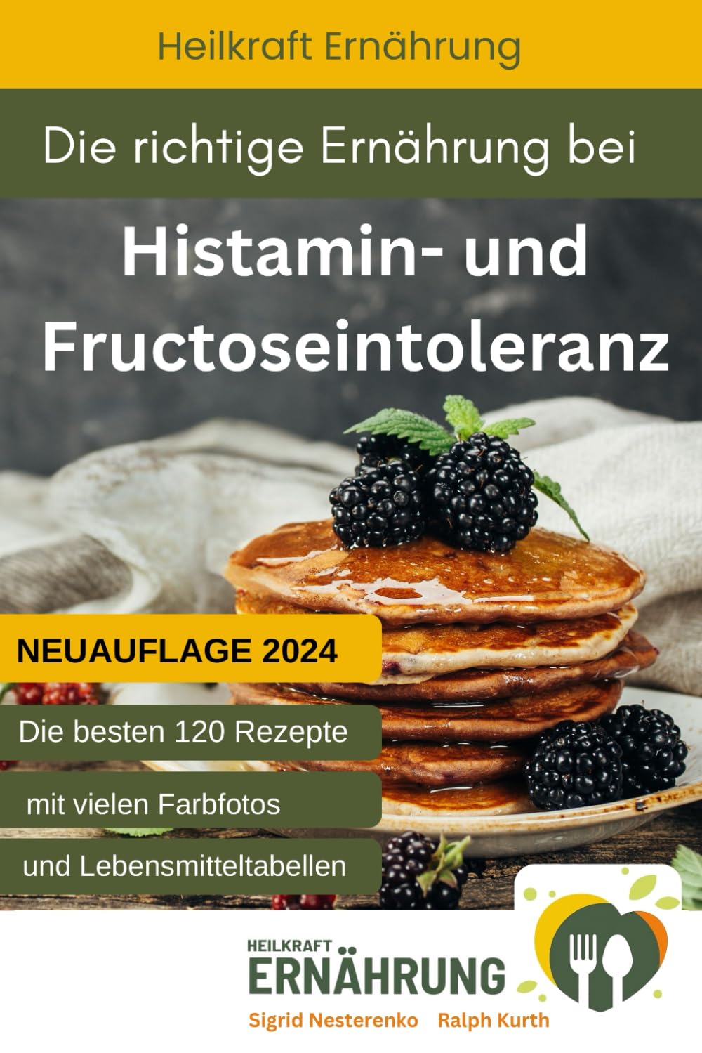 Die richtige Ernährung bei Histamin- und Fructoseintoleranz: Die besten 120 Rezepte mit vielen Fotos und Lebensmitteltabellen (Heilkraft Ernährung, Band 1) Health, Nutrition & Fitness