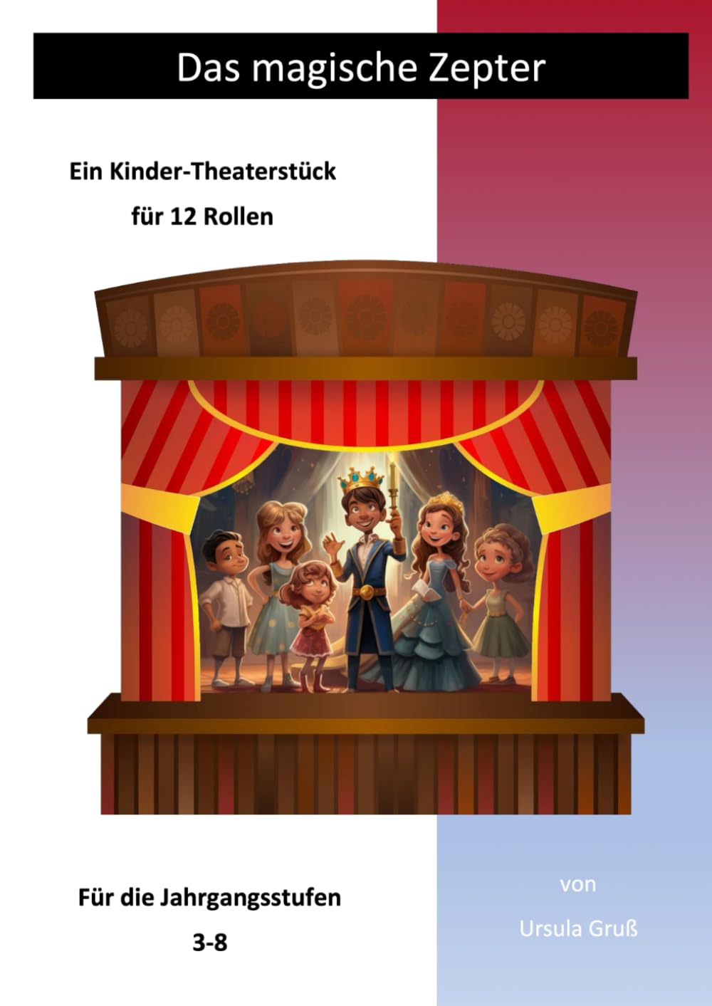 Das magische Zepter: Ein Kinder-Theaterstück für 12 Rollen (Theaterstücke für Kinder) Film, Art & Culture