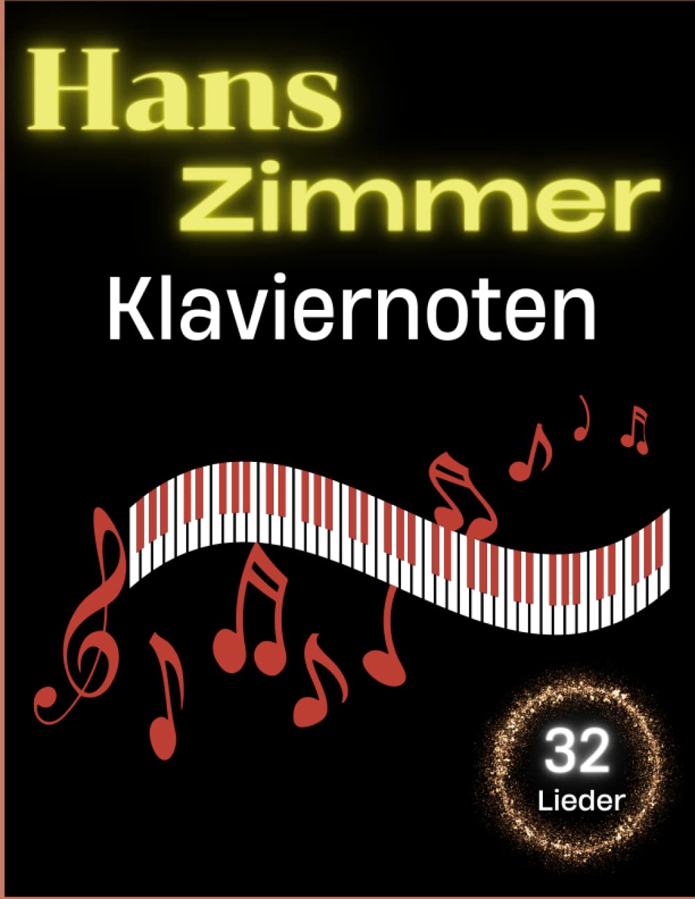 Hans Zimmer Klaviernoten: 32 ausgewählte Solo-Klavierlieder von Hans Zimmer Sheet Music