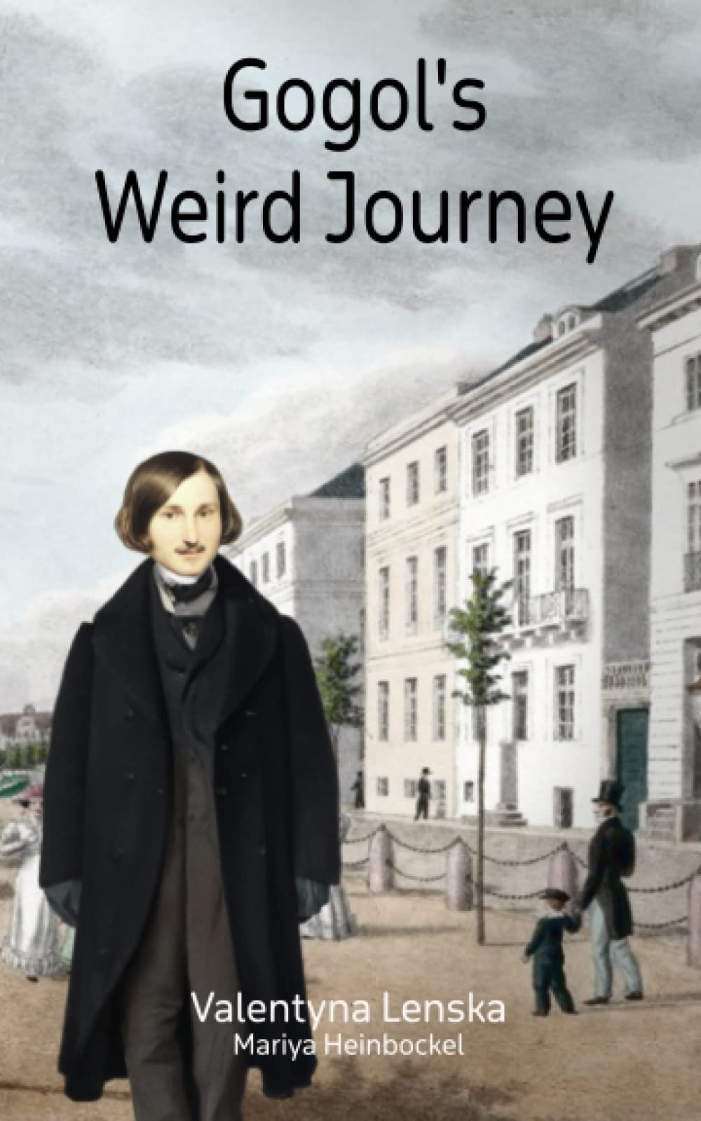 Gogol’s Weird Journey: or Love caught him by surprise Politics & History