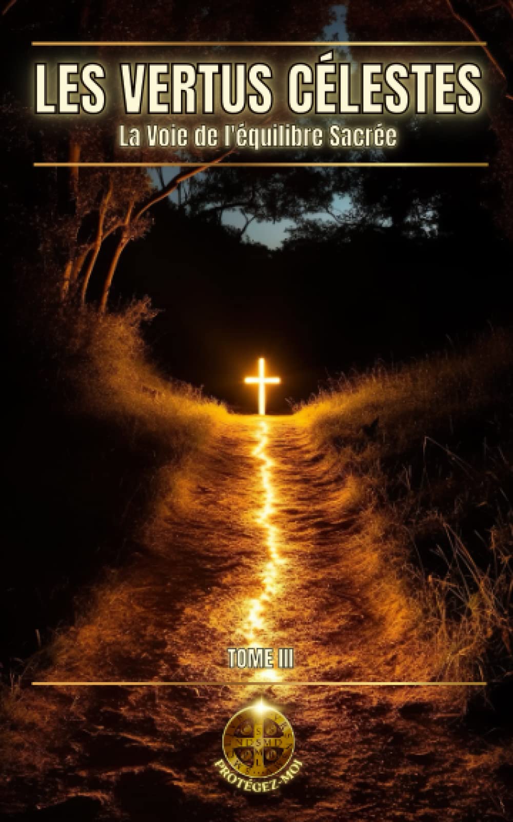 LES VERTUS CÉLESTES: La Voie de l'équilibre Sacrée (Alliance Divine, Band 3) Religion & Esotericism