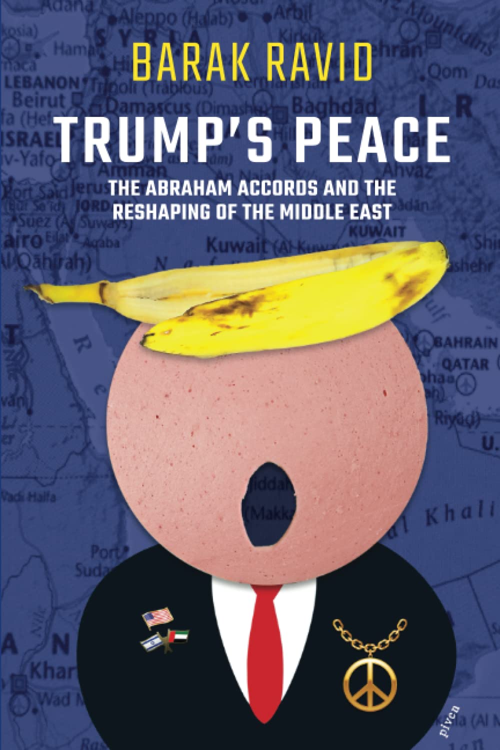 Trump's Peace: The Abraham Accords And The Reshaping Of The Middle East Biographies & Memoirs
