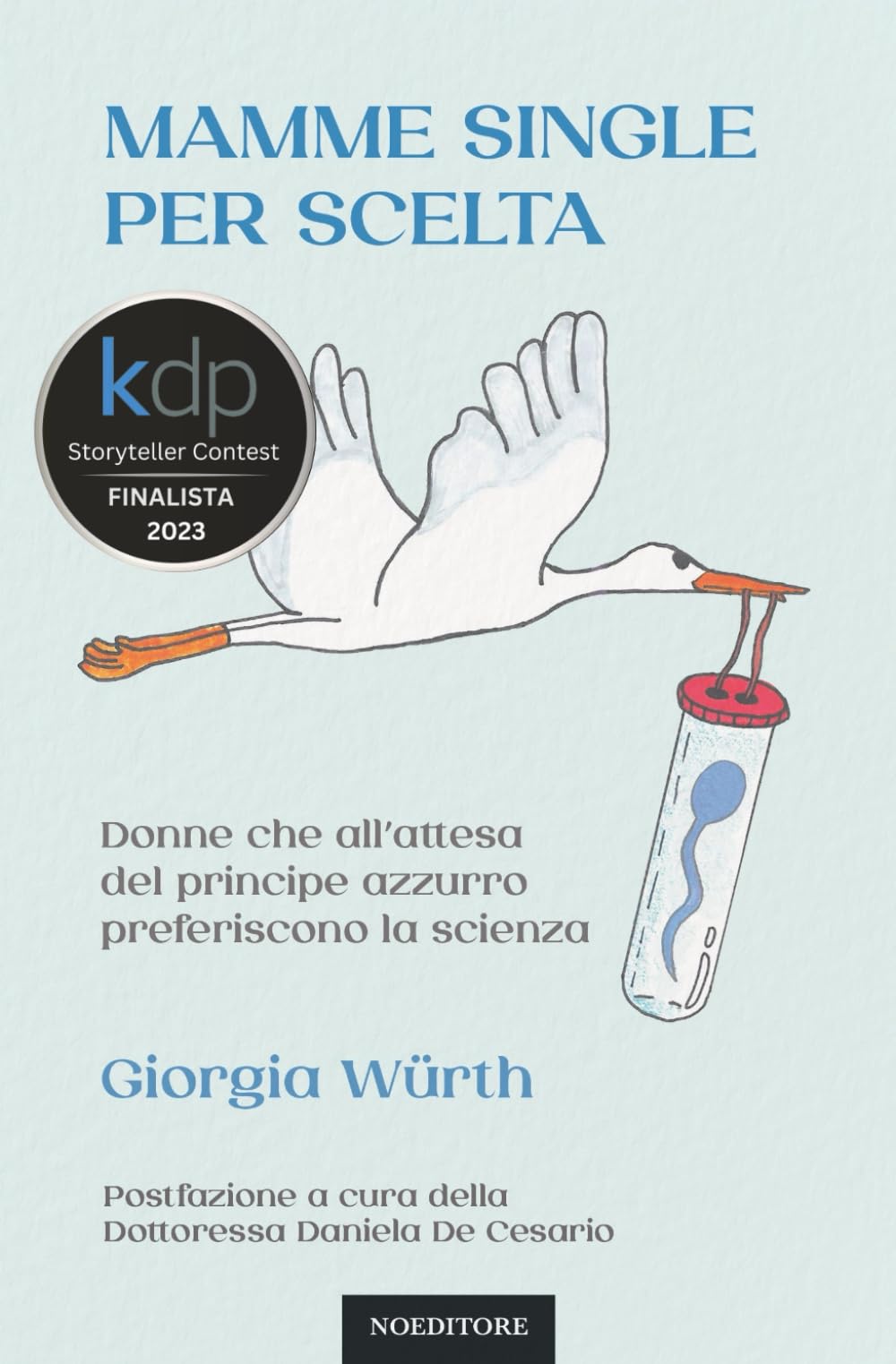 MAMME SINGLE PER SCELTA: Donne che all'attesa del principe azzurro preferiscono la scienza book