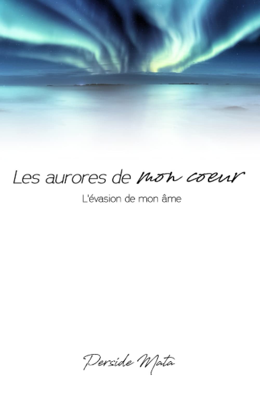 Les aurores de mon cœur: L'évasion de mon âme book