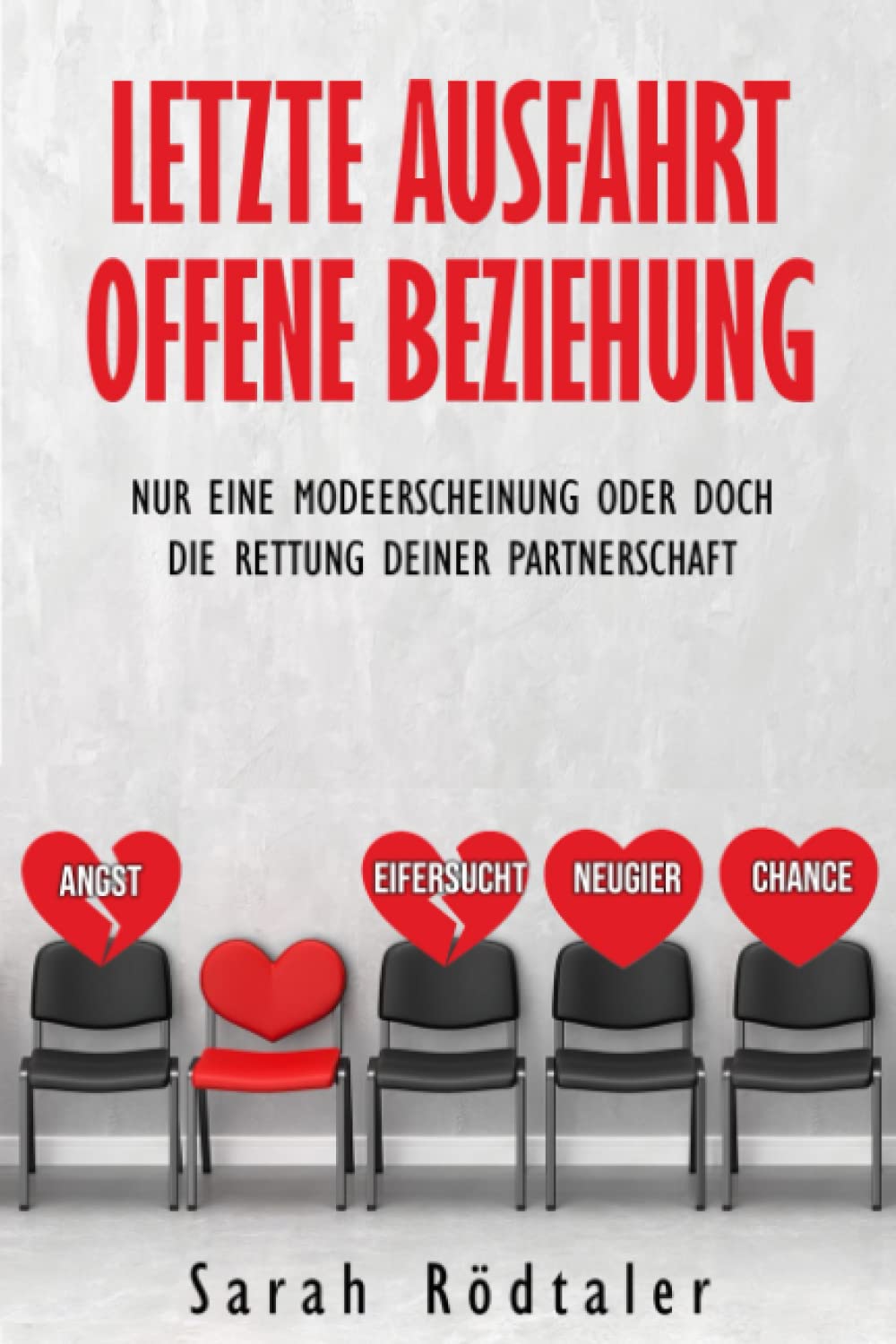 Letzte Ausfahrt offene Beziehung: Nur eine Modeerscheinung oder doch die Rettung der Partnerschaft? book