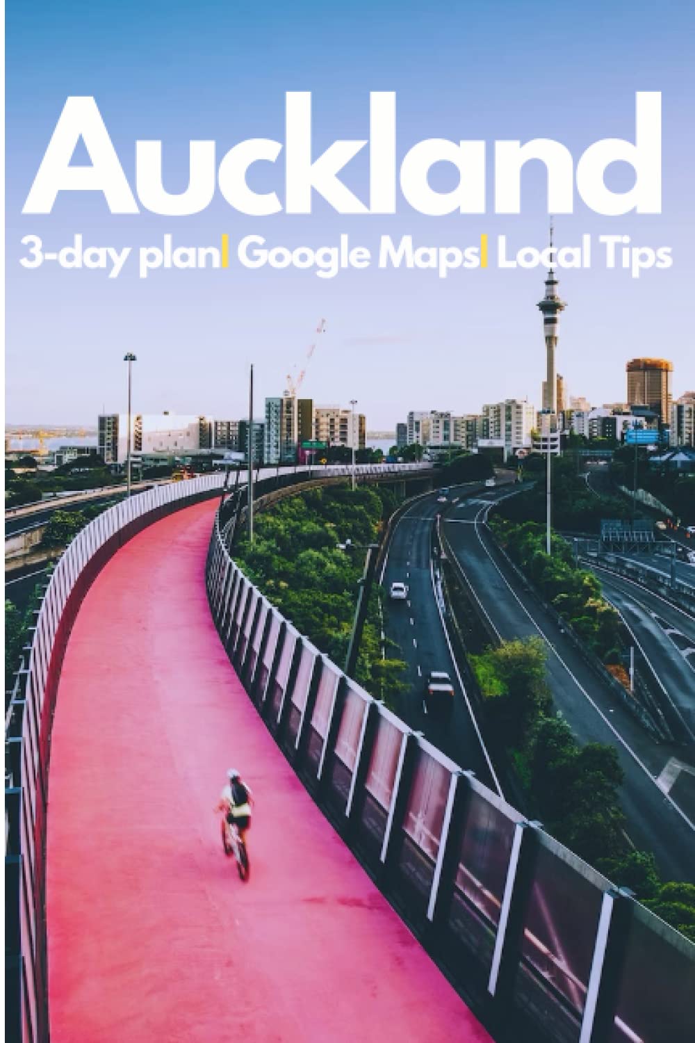 Auckland in 3 Days |Travel Guide 2023 with Photos| All you need to know before you Go to New Zealand: 3 days itinerary| Best Things to Do| Online Maps| Best Restaurants| Best Day Trips book