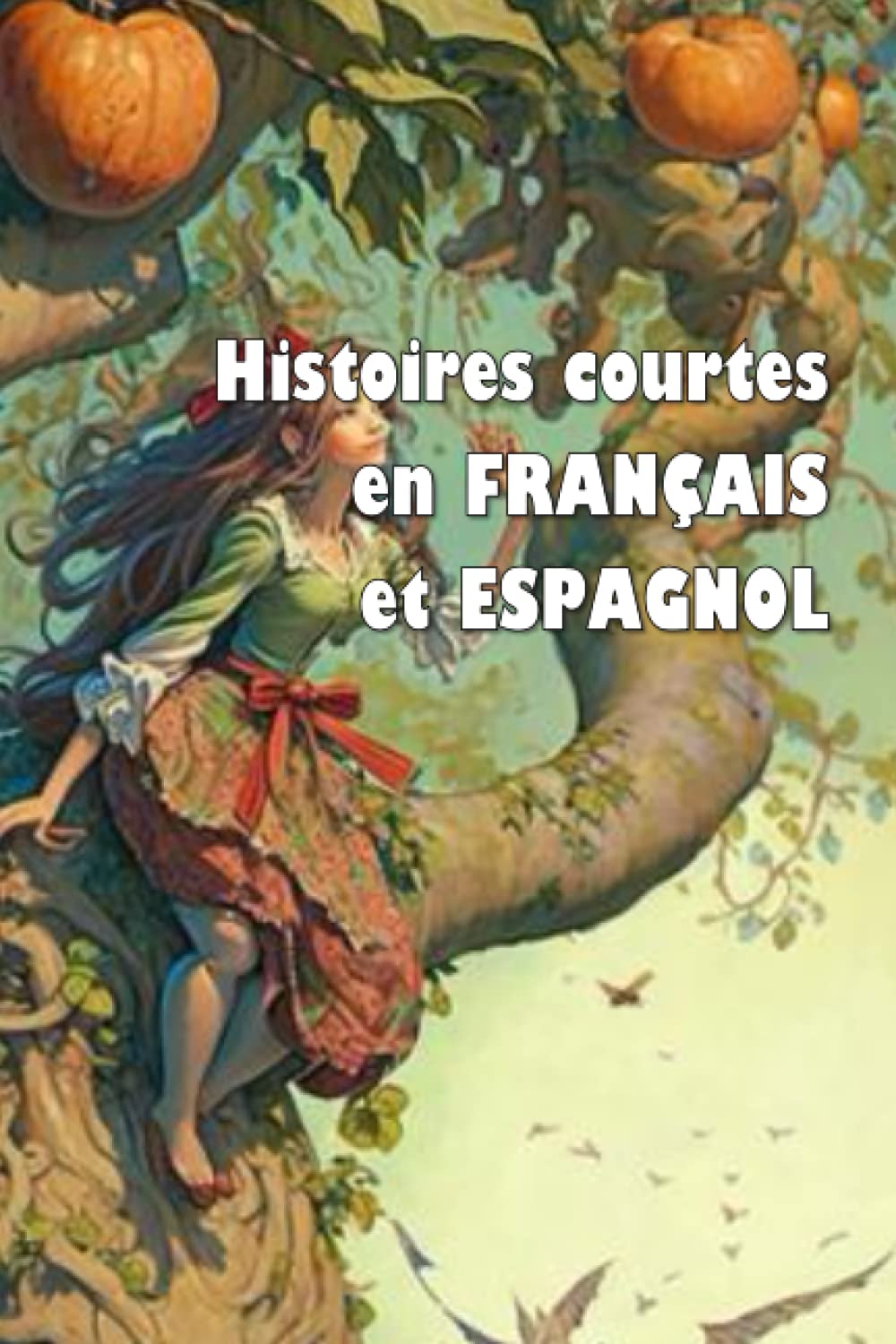 Histoires courtes en français et espagnol (édition bilingue): Historias cortas en francés y español (edición bilingüe) book