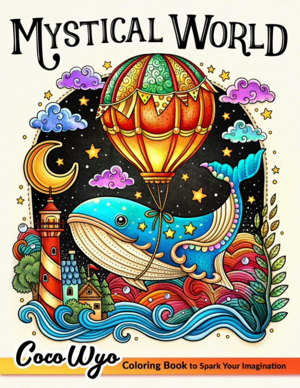Mystical World: Adult Coloring Book Featuring Fantasy Creatures, Fairies, Landscapes, Mushrooms,... and More for Stress Relief and Relaxation Books
