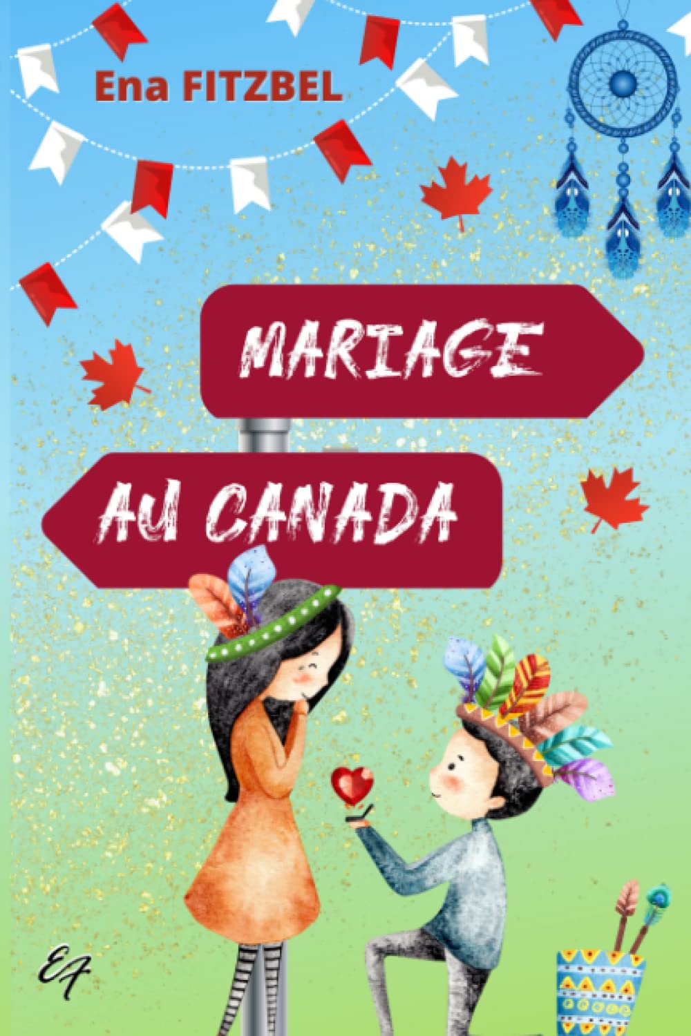 Mariage au Canada: Une comédie romantique feel good (Pépites d'arc-en-ciel, Band 3) Humour & Satire