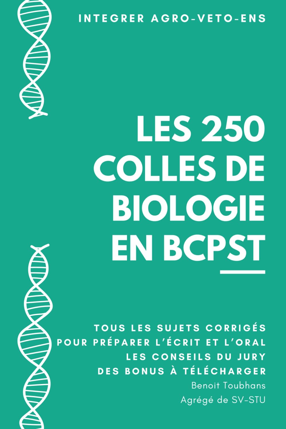 Les 250 Colles de Biologie du Concours BCPST: L'ensemble des sujets d'oraux (et d'écrits) du concours Agro-Veto Study Guides