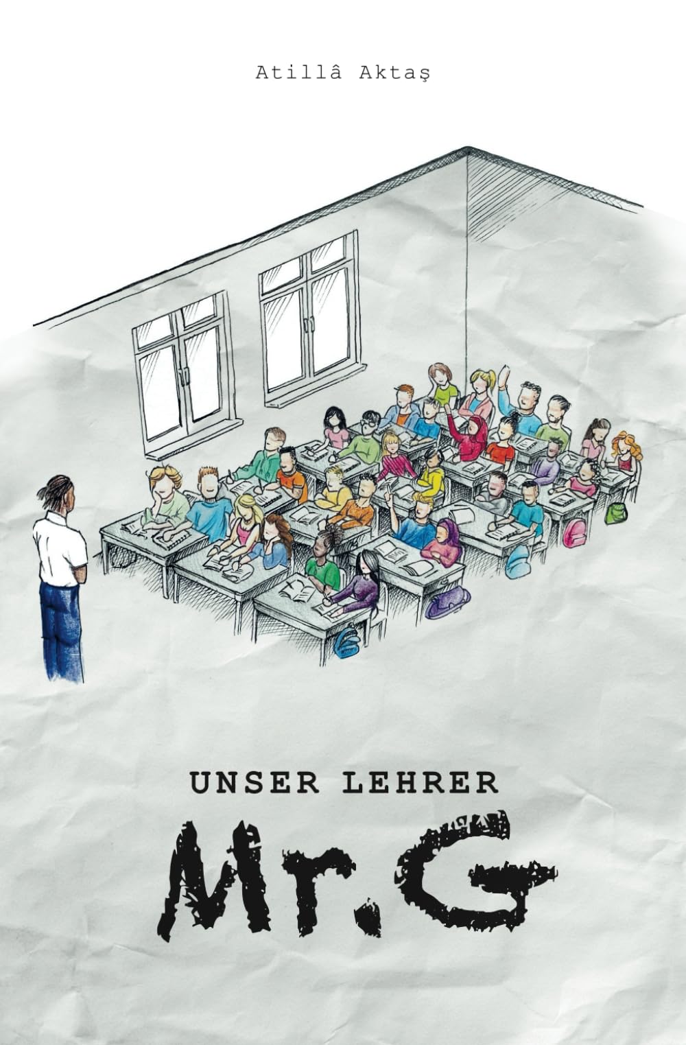 Unser Lehrer Mr. G: Roman Contemporary literature