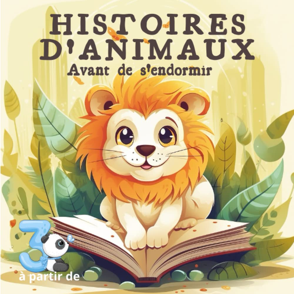 Histoires d'animaux avant de s'endormir: Cultivez l'amitié, le courage et l'estime de soi : éveillez l'imagination et renforcez les valeurs chez votre enfant avec des récits captivants book