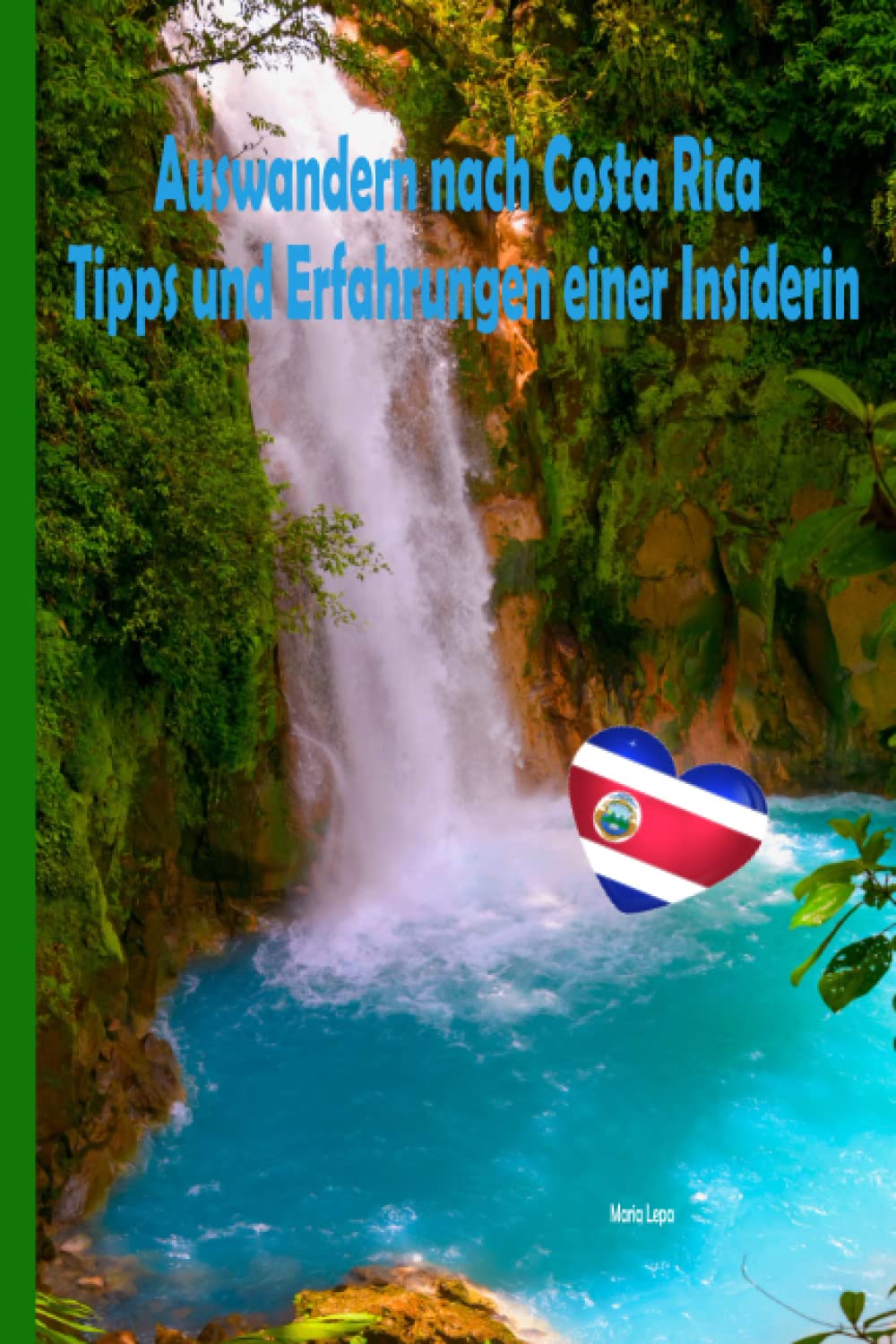 Auswandern nach Costa Rica: Tipps und Erfahrungen einer Insiderin Travel