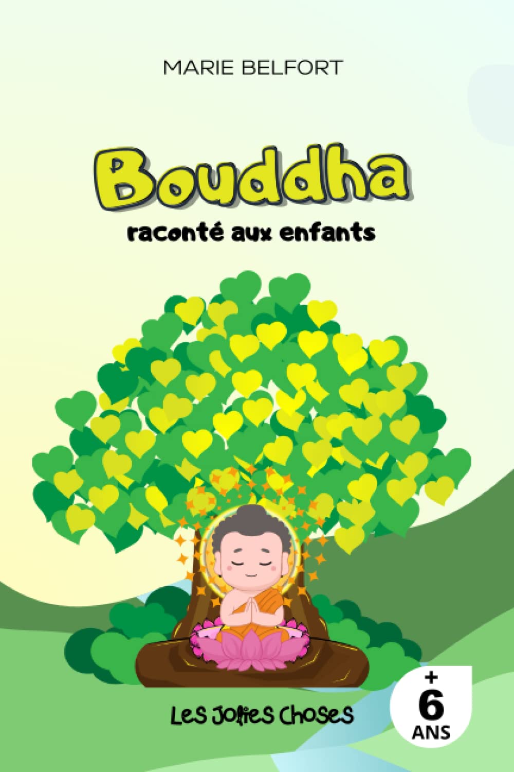 Bouddha raconté aux enfants: Un livre pour expliquer à son enfant le bouddhisme, la compassion et l'importance de la présence dans l'instant Non-fiction