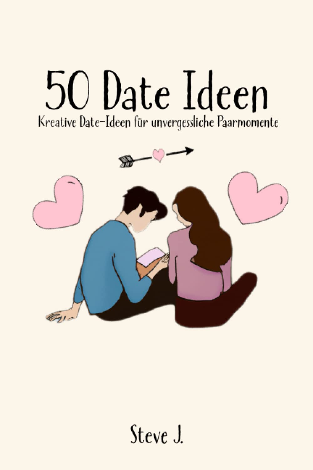 50 Date Ideen: Kreative Date-Ideen für unvergessliche Paarmomente (zum Ausfüllen) Partnership & Love