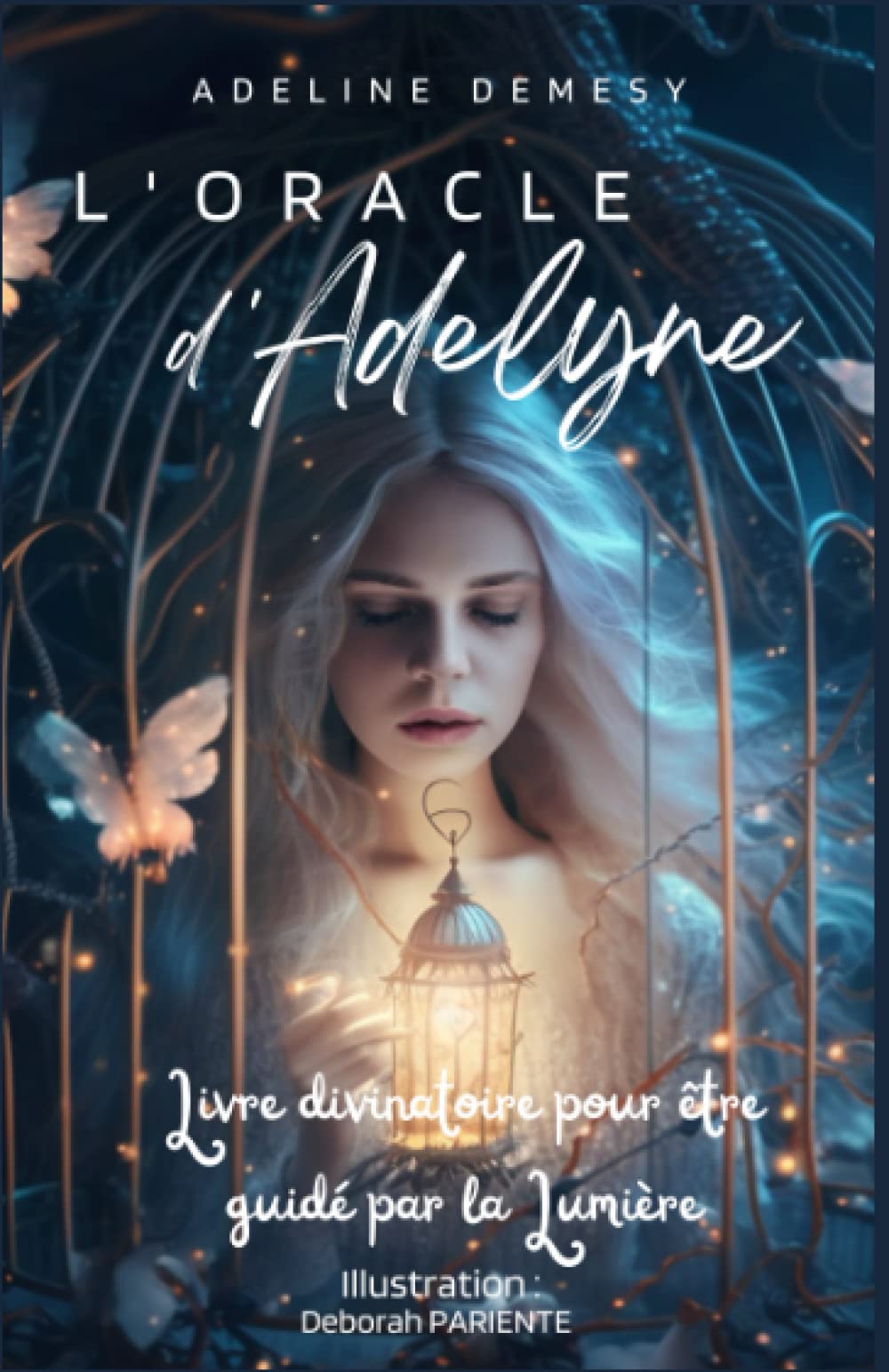 L'Oracle d'Adelyne: Livre divinatoire pour être guidé par la Lumière Religion & Esotericism