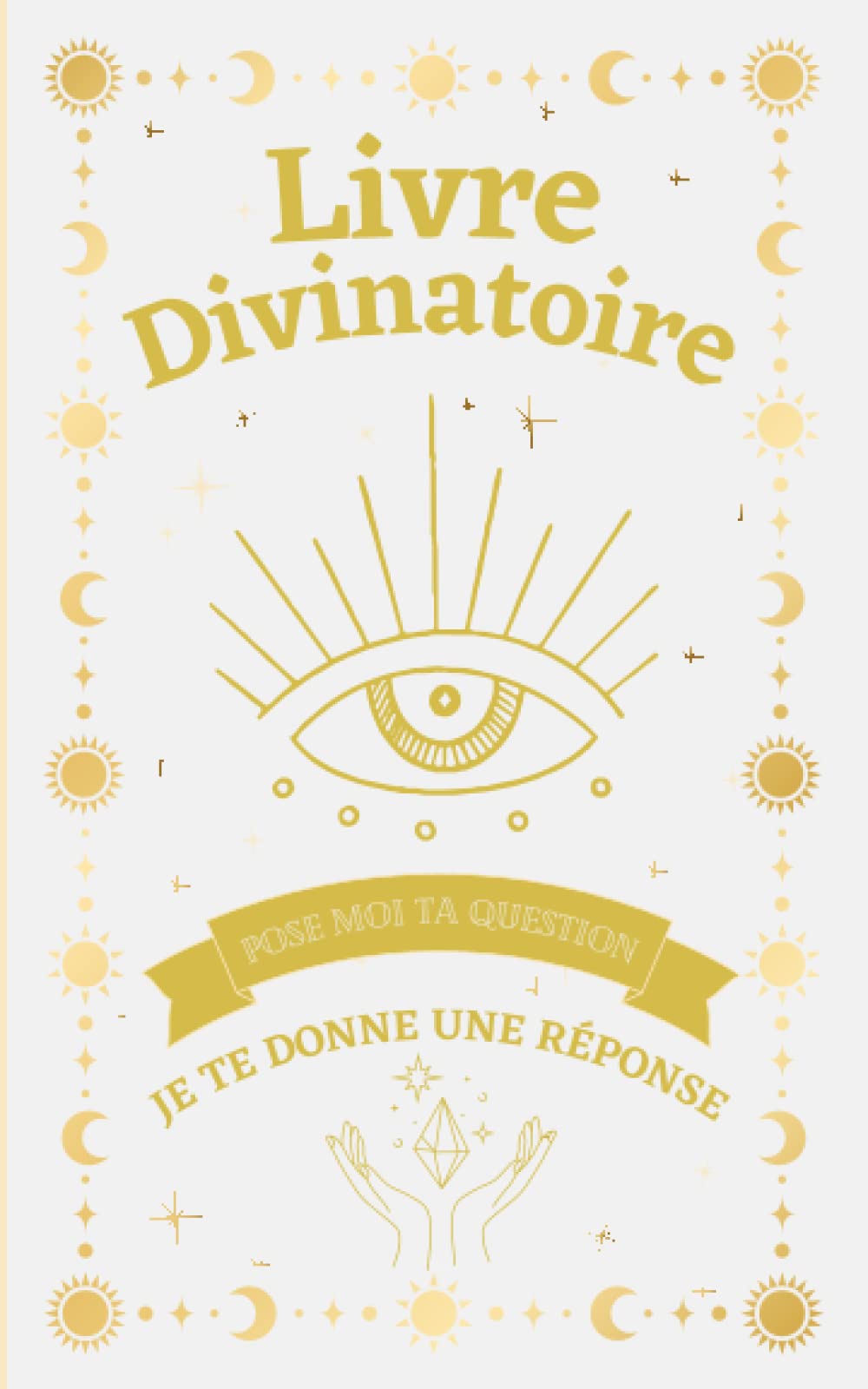 Livre divinatoire: Pose moi ta question, je te donne une réponse ! book