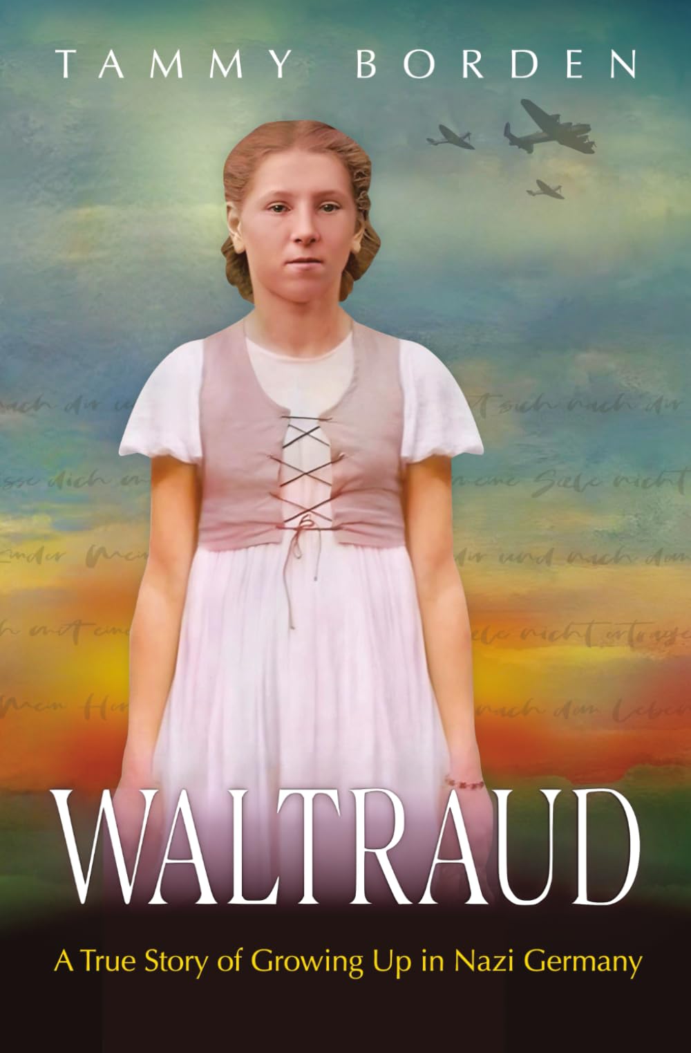 Waltraud: A True Story of Growing Up in Nazi Germany Historical Fiction