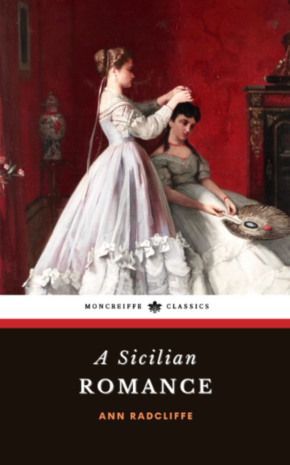 A Sicilian Romance: The 1790 Gothic Romance Classic Classics