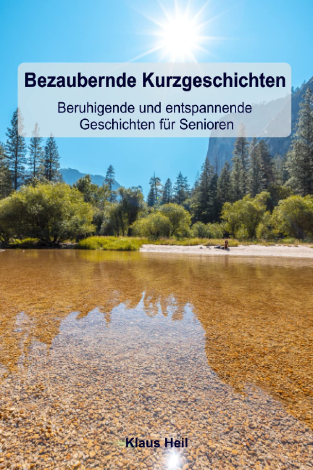 Bezaubernde Kurzgeschichten - Beruhigende und entspannende Geschichten für Senioren: Geschichten für Senioren zum Vorlesen book